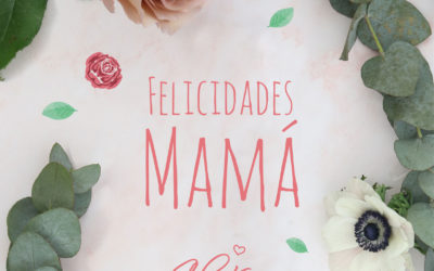 ¡Feliz día de las Madres!